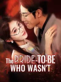 The Bride-to-be Who Wasn'tShort Dramas