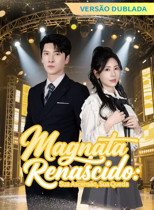 [Versão Dublada] Magnata Renascido: Sua Ascensão, Sua QuedaMini Séries