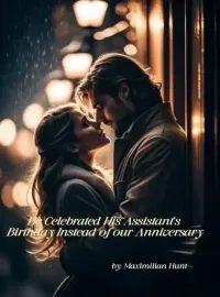 He Celebrated His Assistant's Birthday Instead of our Anniversary.