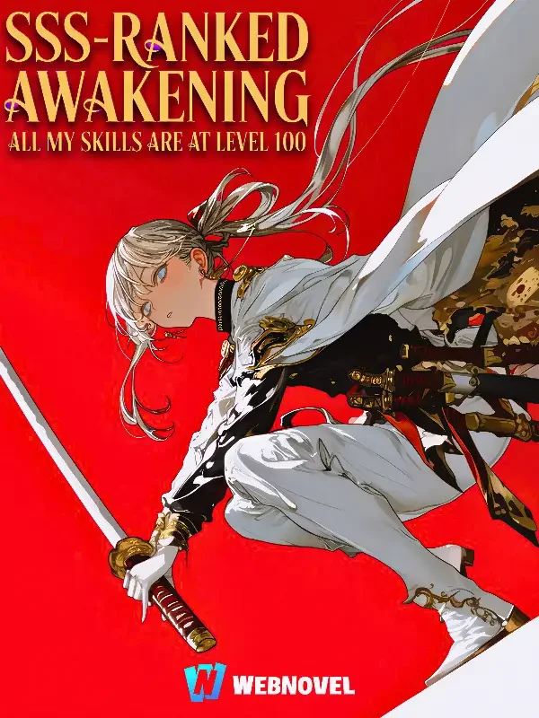 SSS Ranked Awakening: All My Skills Are at Level 100