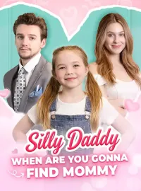 Silly Daddy When Are You Gonna Find MommyMini Series