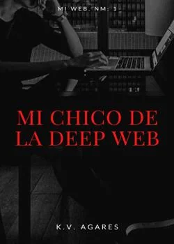 Portada de la novela Mi chico de la Deep web