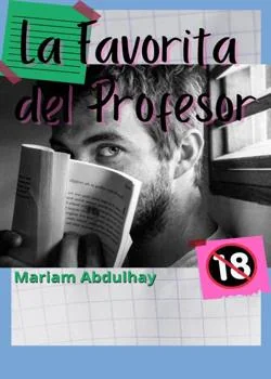 Portada de la novela (+18) LA FAVORITA DEL PROFESOR
