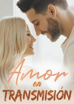 Portada de la novela Amor en transmisión 
