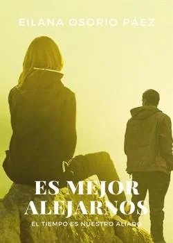 Portada de la novela Es mejor alejarnos