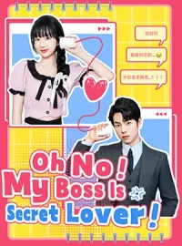 Oh No! My Boss Is My Secret Lover! Mini Series