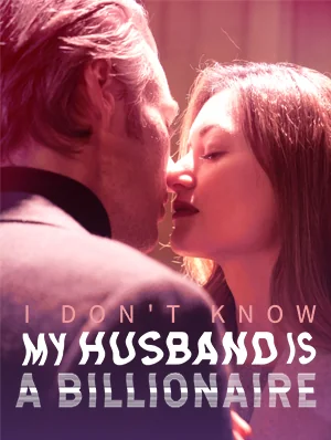 I Don't Know My Husband is a BillionaireMini Series