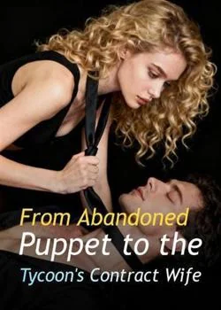 From Abandoned Puppet to the Tycoon's Contract Wife Novel Cover