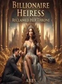 BILLIONAIRE HEIRESS RECLAIMED HER THRONE 