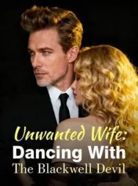 Unwanted Wife: Dancing With The Blackwell DevilShort Dramas