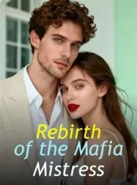 Rebirth of the Mafia MistressShort Dramas