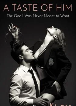 A Taste Of Him: The One I Was Never Meant to Want Novel Cover