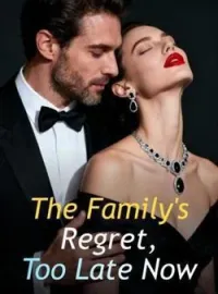 The Family's Regret, Too Late Now