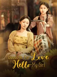 Goodbye for Love, Hello My GirlMini Series