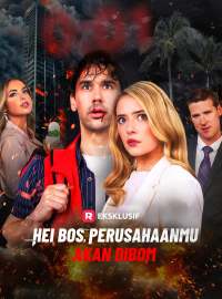 Hei Bos, Perusahaanmu Akan DibomDrama Pendek