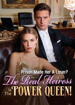 Prison Made Her A Loser? The Real Heiress Is The Power Queen! Novel Cover
