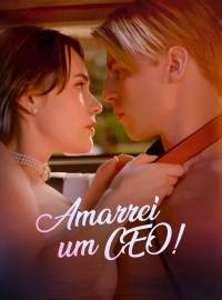 Amarrei um CEO!Dramas Curtos