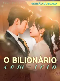 [Versão dublada] O bilionário sem-tetoMini Séries
