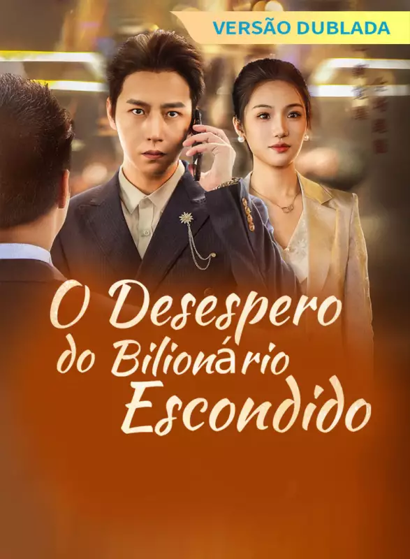 [Versão Dublada] O Desespero do Bilionário EscondidoMini Séries