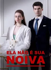 Ela Não É Sua NoivaDramas Curtos