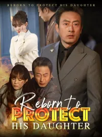 Reborn to Protect His DaughterMini Series