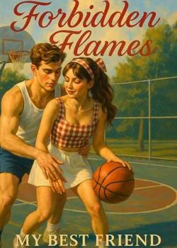 Forbidden Flames: My Best Friend (Book 1) Novel Cover