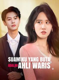 Suamiku yang Buta adalah Ahli WarisDrama Pendek