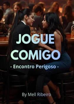Capa do romance JOGUE COMIGO- Encontro perigoso!