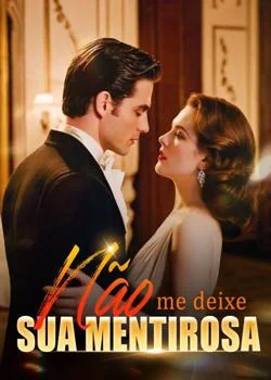 Capa do romance Não me deixe, sua mentirosa