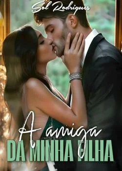 Capa do romance A AMIGA DA MINHA FILHA 