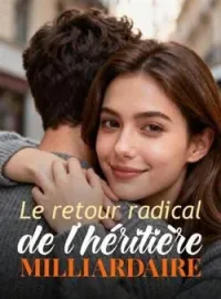 Couverture du roman Le retour radical de l'héritière milliardaire