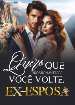 Capa do romance Quero que você volte, ex-esposa