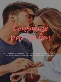 Couverture du roman Consumé par le feu