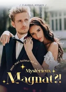 Couverture du roman Mon mari boiteux est un mystérieux magnat ?!