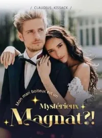 Mon mari boiteux est un mystérieux magnat ?!