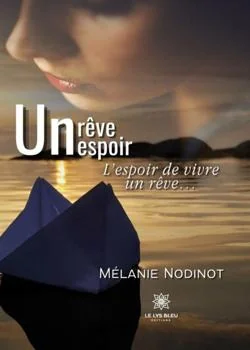 Couverture du roman Un rêve, un espoir: L'espoir de vivre un rêve...