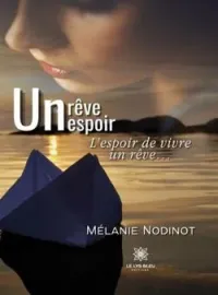 Couverture du roman Un rêve, un espoir: L'espoir de vivre un rêve...