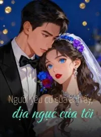 Bìa tiểu thuyết Người yêu cũ của anh ấy, địa ngục của tôi