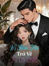 Bìa tiểu thuyết Vị Hôn Thê Trở Về Từ Cõi Chết
