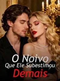 Capa do romance O Noivo Que Ele Subestimou Demais