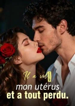 Couverture du roman Il a volé mon utérus et a tout perdu.
