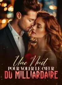 Couverture du roman UNE NUIT POUR VOLER LE CŒUR DU MILLIARDAIRE