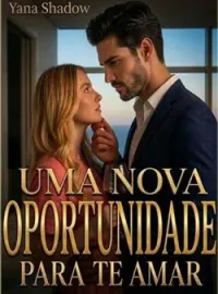 Capa do romance Uma nova oportunidade para te amar - História de Liz e Alex.