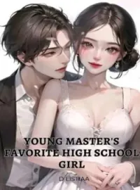 Sampul Novel YOUNG MASTER'S FAVORITE HIGH SCHOOL GIRL