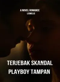 Sampul Novel Terjebak Skandal Playboy Tampan