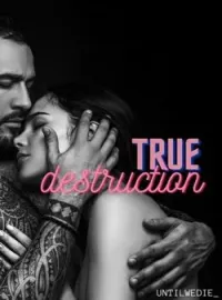 Couverture du roman True Destruction