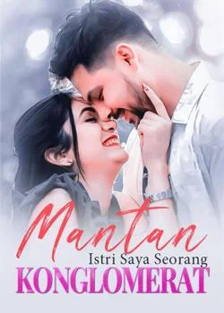 Mantan Istri Saya Seorang Konglomerat?