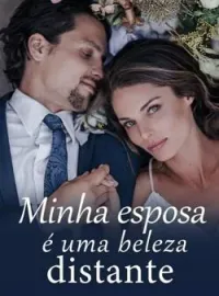 Minha esposa é uma beleza distante