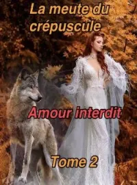 Couverture du roman La meute du crépuscule tome 2 Amour interdit.