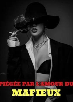 Couverture du roman PIÉGÉE PAR L'AMOUR DU MAFIEUX
